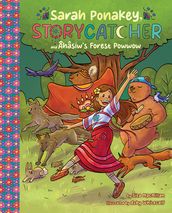 Sarah Ponakey, Storycatcher and Âhâsiw s Forest Powwow