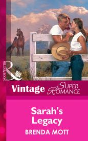 Sarah s Legacy (Mills & Boon Vintage Superromance) (Home on the Ranch, Book 22)