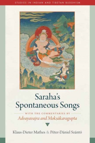 Saraha's Spontaneous Songs - Klaus Dieter Mathes - Peter Daniel Szanto