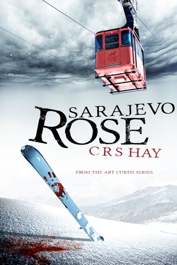 Sarajevo Rose - C R S Hay