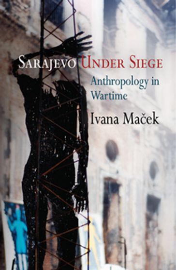 Sarajevo Under Siege - Ivana Maek