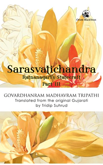 Sarasvatichandra Part III: Ratnanagari's Statecraft - Govardhanram Madhavram Tripathi