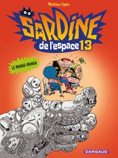Sardine de l espace - Tome 13 - Le mange-manga