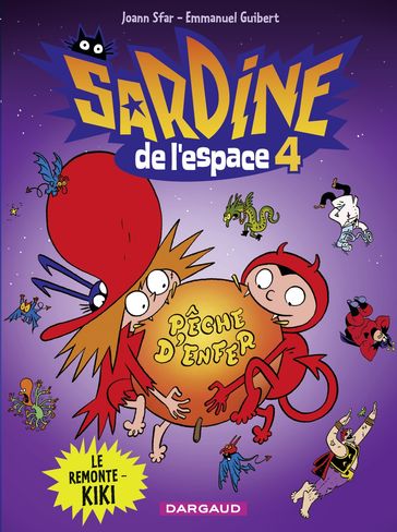 Sardine de l'espace - Tome 4 - Le remonte-kiki - Emmanuel Guibert