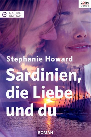 Sardinien, die Liebe und du - Stephanie Howard