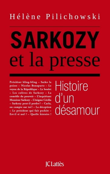 Sarkozy et la presse, histoire d'un désamour - Hélène Pilichowski