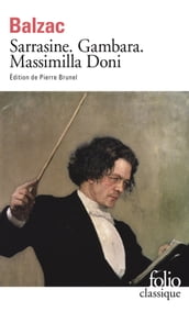 Sarrasine / Gambara / Massimilla Doni (édition enrichie)