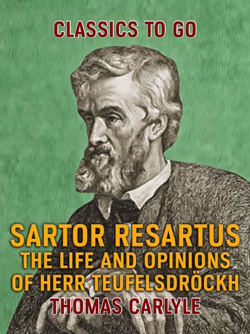 Sartor Resartus The Life and Opinions of Herr Teufelsdröckh - Thomas Carlyle