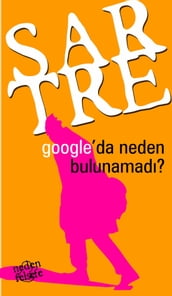 Sartre Google da Neden Bulunamad?
