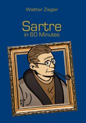 Sartre in 60 Minutes