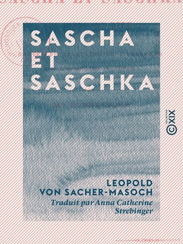 Sascha et Saschka - Leopold von Sacher-Masoch