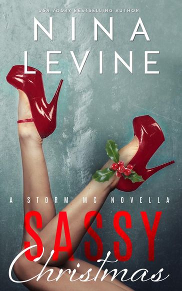 Sassy Christmas (A Storm MC Novella) - Nina Levine