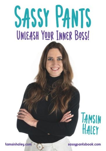 Sassy Pants: Unleash your Inner Boss! - Tamsin Haley