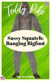 Sassy Squatch: Banging Bigfoot