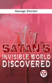 Satan S Invisible World Discovered