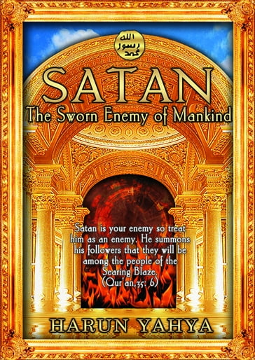 Satan: The Sworn Enemy of Mankind - Harun Yahya