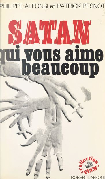 Satan qui vous aime beaucoup - Patrick Pesnot - Philippe Alfonsi