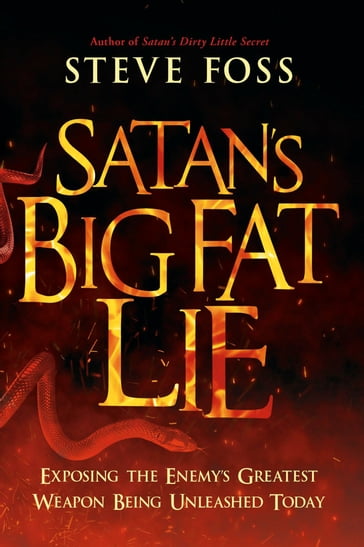 Satan's Big Fat Lie - Steve Foss