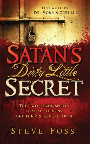 Satan's Dirty Little Secret - Steve Foss