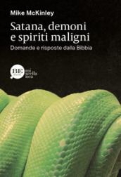 Satana, demoni e spiriti maligni. Domande e risposte dalla Bibbia