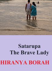 Satarupa: The Brave Lady
