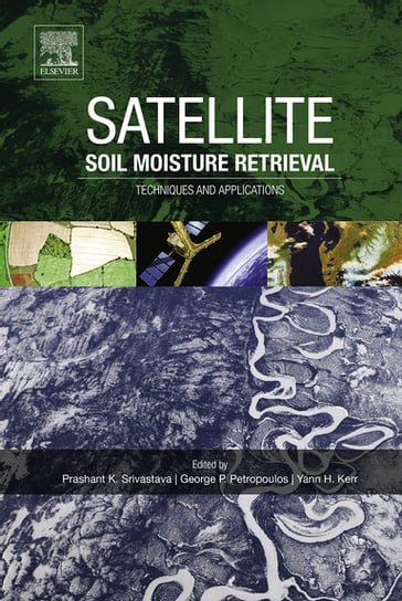 Satellite Soil Moisture Retrieval - Y.H. Kerr - George P. Petropoulos - Prashant K. Srivastava