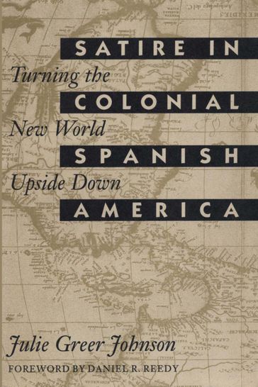 Satire in Colonial Spanish America - Julie Greer Johnson