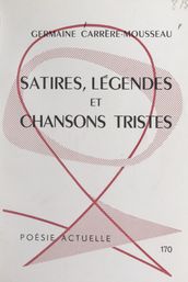 Satires, légendes et chansons tristes