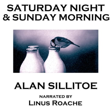 Saturday Night And Sunday Morning - Alan Sillitoe