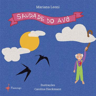 Saudade do Avô - Mariana Leoni - Ilustrações de Carolina Dieckmann