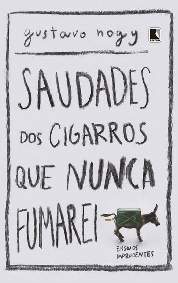 Saudades dos cigarros que nunca fumarei - Gustavo Nogy