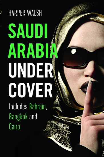 Saudi Arabia Undercover - Harper Walsh