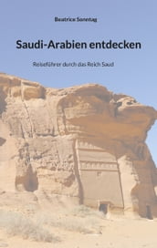 Saudi-Arabien entdecken