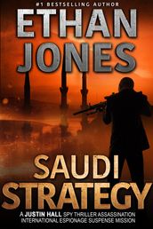 Saudi Strategy: A Justin Hall Spy Thriller