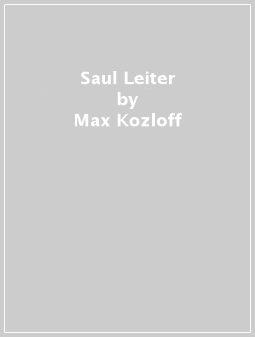 Saul Leiter - Max Kozloff