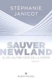 Sauver Newland Episode 4 : De l autre côté de la vérité