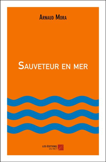 Sauveteur en mer - Arnaud Mora