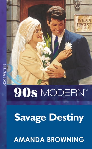 Savage Destiny (Mills & Boon Vintage 90s Modern) - Amanda Browning