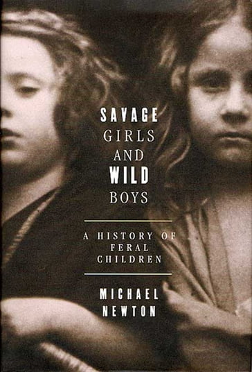Savage Girls and Wild Boys - Michael Newton