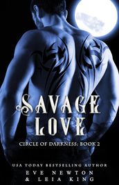 Savage Love: Circle of Darkness, Book 2