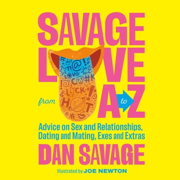 Savage Love from A to Z - Dan Savage