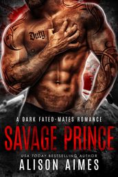 Savage Prince: A Dark Fated-Mates Romance
