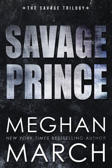 Savage Prince - Meghan March