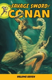 Savage Sword of Conan Volume 7