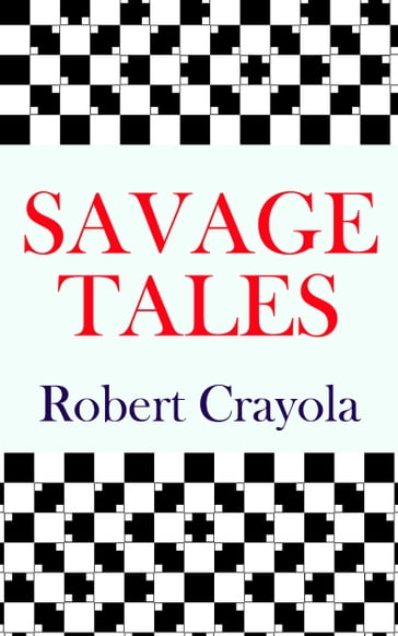 Savage Tales - Robert Crayola