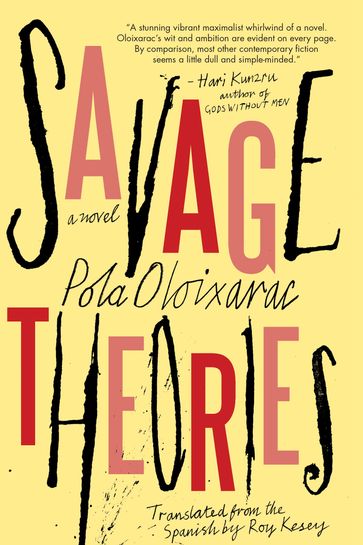 Savage Theories - Pola Oloixarac