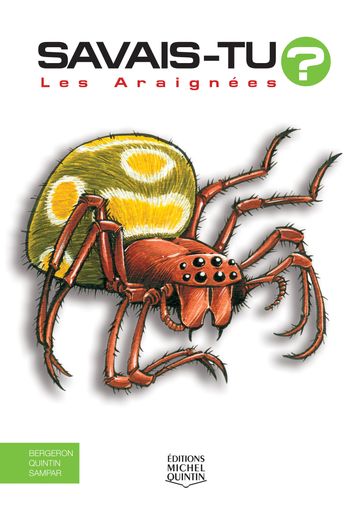 Savais-tu? - En couleurs 4 - Les Araignées - Alain M. Bergeron - Michel Quintin - Sampar