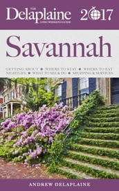 Savannah - The Delaplaine 2017 Long Weekend Guide