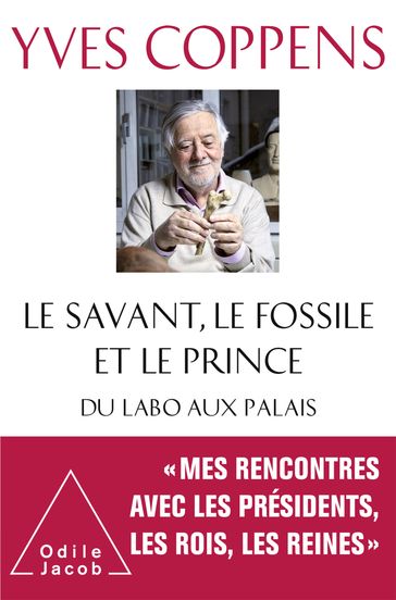 Le Savant, le Fossile et le Prince - Yves Coppens