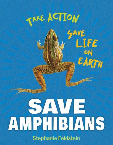 Save Amphibians - Stephanie Feldstein